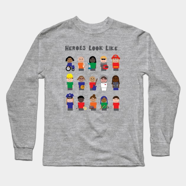 Heroes Look Like... Long Sleeve T-Shirt by superdesigner